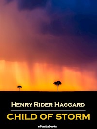 Child of Storm (Annotated) - Henry Rider Haggard - E-Book