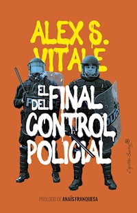El final del control policial - Alex S. Vitale - E-Book