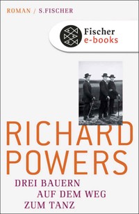 Drei Bauern auf dem Weg zum Tanz - Richard Powers - E-Book