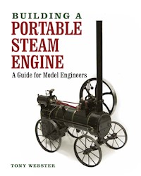 Building a Portable Steam Engine - Tony Webster - E-Book