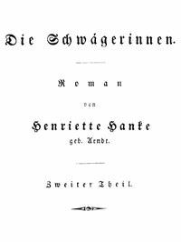 Die Schwägerinnen. Zweiter Theil. - Hanke, Henriette - kostenlos E-Book