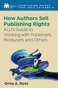 How Authors Sell Publishing Rights - Alliance of Independent Authors - E-Book
