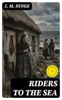 Riders to the Sea - J. M. Synge - E-Book