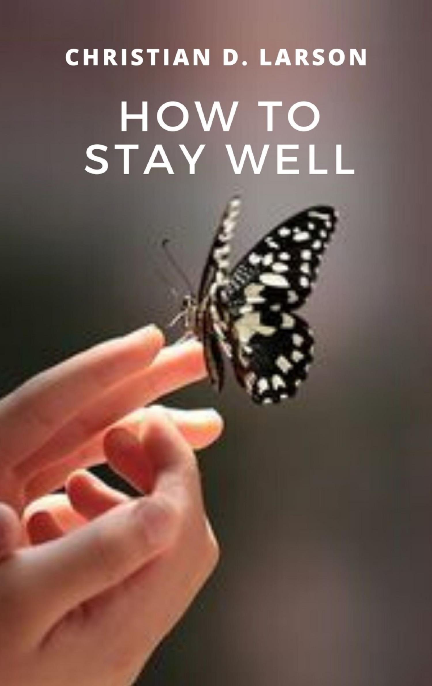 How to Stay Well - Christian D. - E-Book
