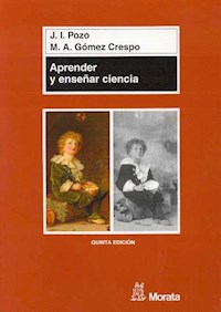 Aprender y enseñar ciencia - Juan Ignacio Pozo Municio - E-Book