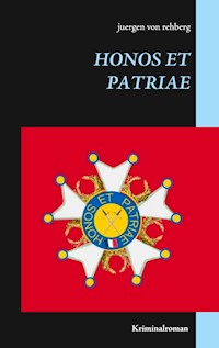Honos et Patriae - Juergen von Rehberg - E-Book