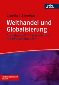 Welthandel und Globalisierung - Claudia Schlembach - E-Book