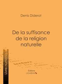 De la suffisance de la religion naturelle - Denis Diderot - E-Book