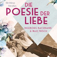 Ingeborg Bachmann und Max Frisch - Bettina Storks - Hörbuch