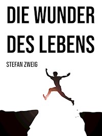 Die Wunder des Lebens - Zweig Stefan - E-Book