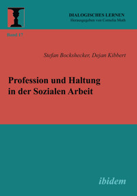 Profession und Haltung in der Sozialen Arbeit - Stefan Bockshecker - E-Book