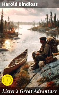 Lister's Great Adventure - Harold Bindloss - E-Book