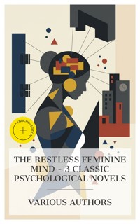 The Restless Feminine Mind – 3 Classic Psychological Novels - M. E. Braddon - E-Book