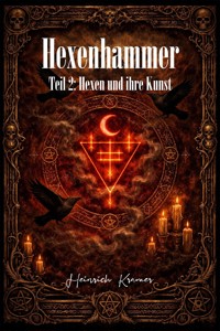 Der Hexenhammer – Teil 2 - Heinrich Kramer - E-Book