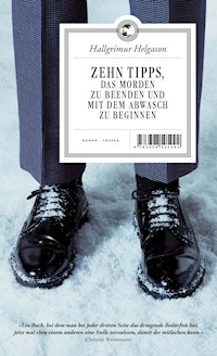 Zehn Tipps, das Morden zu beenden und mit dem Abwasch zu beginnen - Hallgrímur Helgason - E-Book