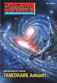 Perry Rhodan 2641: TANEDRARS Ankunft - Michael Marcus Thurner - E-Book + Hörbuch