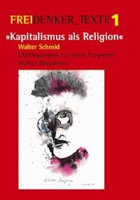 Kapitalismus als Religion - - E-Book