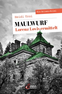 Maulwurf. Lorenz Lovis ermittelt - Heidi Troi - E-Book