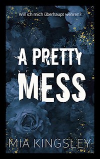 A Pretty Mess - Mia Kingsley - E-Book + Hörbuch