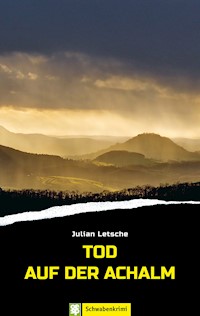 Tod auf der Achalm - Julian Letsche - E-Book