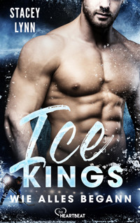 Ice Kings – Wie alles begann - Stacey Lynn - E-Book