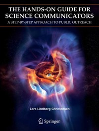 The Hands-On Guide for Science Communicators - Lars Lindberg Christensen - E-Book