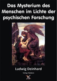 Das Mysterium des Menschen im Lichte der psychischen Forschung - Ludwig Deinhard - E-Book