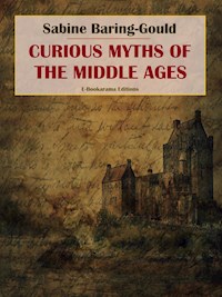 Curious Myths of the Middle Ages - Sabine Baring-gould - E-Book