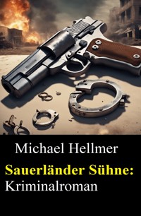 Sauerländer Sühne: Kriminalroman - Michael Hellmer - kostenlos E-Book
