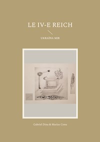 Le IV-e Reich - Gabriel Dinu - E-Book