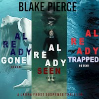 A Laura Frost FBI Suspense Thriller Bundle: Already Gone (#1), Already Seen (#2), and Already Trapped (#3) - Blake Pierce - kostenlos Hörbuch