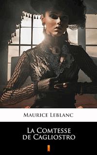 La Comtesse de Cagliostro - Maurice Leblanc - E-Book
