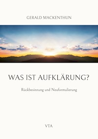 Was ist Aufklärung? - Gerald Mackenthun - E-Book
