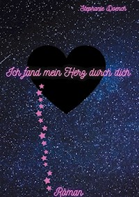 Ich fand mein Herz durch dich - Stephanie Doench - E-Book