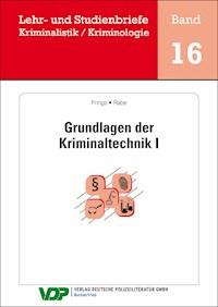 Grundlagen der Kriminaltechnik I - Christoph Frings - E-Book