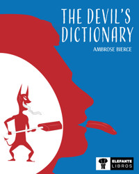 The Devils Dictionary - Ambrose Bierce - E-Book