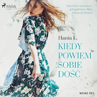 Kiedy powiem sobie dość - Hania L. - Hörbuch