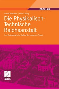 Die Physikalisch-Technische Reichsanstalt - Rudolf Huebener - E-Book