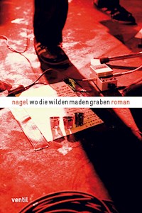 Wo die wilden Maden graben - Nagel - E-Book