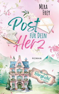 Post für dein Herz – Eine berührende Lovestory über Vertrauen, Mut und das Schicksal - Mira Frey - E-Book