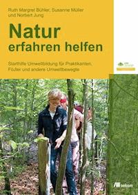 Natur erfahren helfen - Norbert Jung - E-Book