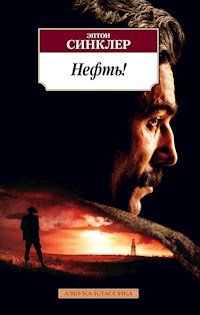 Нефть! - Эптон Синклер - E-Book