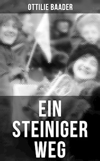 Ein steiniger Weg - Ottilie Baader - E-Book
