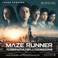 Die Auserwählten - Maze Runner 3: Maze Runner: Die Auserwählten - In der Todeszone - James Dashner - Hörbuch