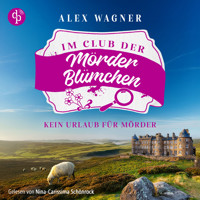 Kein Urlaub für Mörder | Cosy Crime Hörbuch - Der Club der Mörderblümchen, Band 1 (Ungekürzt) - Alex Wagner - Hörbuch