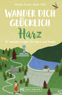 Wander dich glücklich – Harz - Miriam Saatze - E-Book