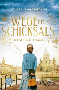 Die Senfblütensaga - Wege des Schicksals - Clara Langenbach - E-Book