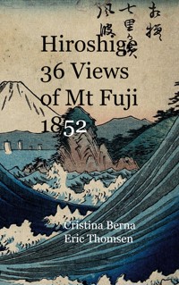 Hiroshige 36 Views of Mt Fuji 1852 - Cristina Berna - E-Book