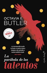 La parábola de los talentos - Octavia E. Butler - E-Book