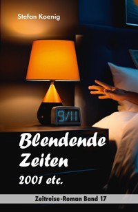 Blendende Zeiten - 2001 etc. - Stefan Koenig - E-Book